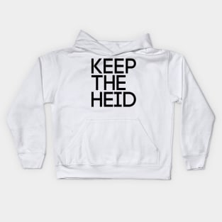 KEEP THE HEID, Scots Language Phrase Kids Hoodie